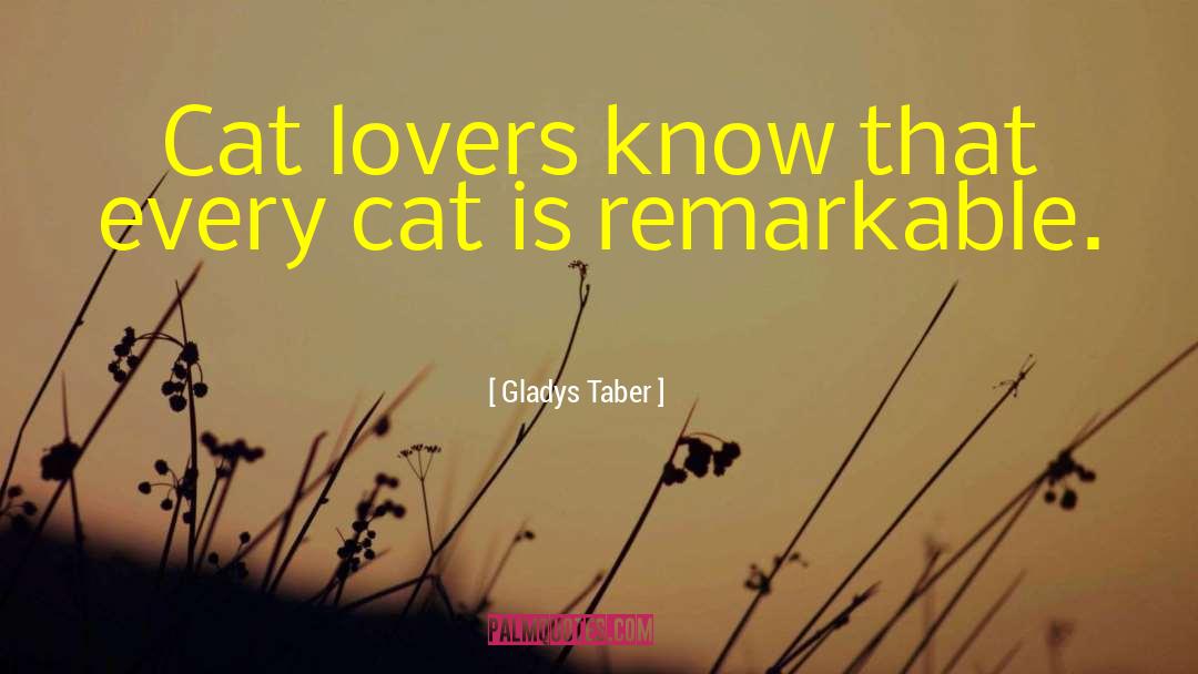 Gladys Taber Quotes: Cat lovers know that every