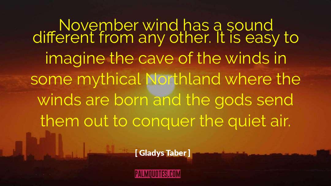 Gladys Taber Quotes: November wind has a sound