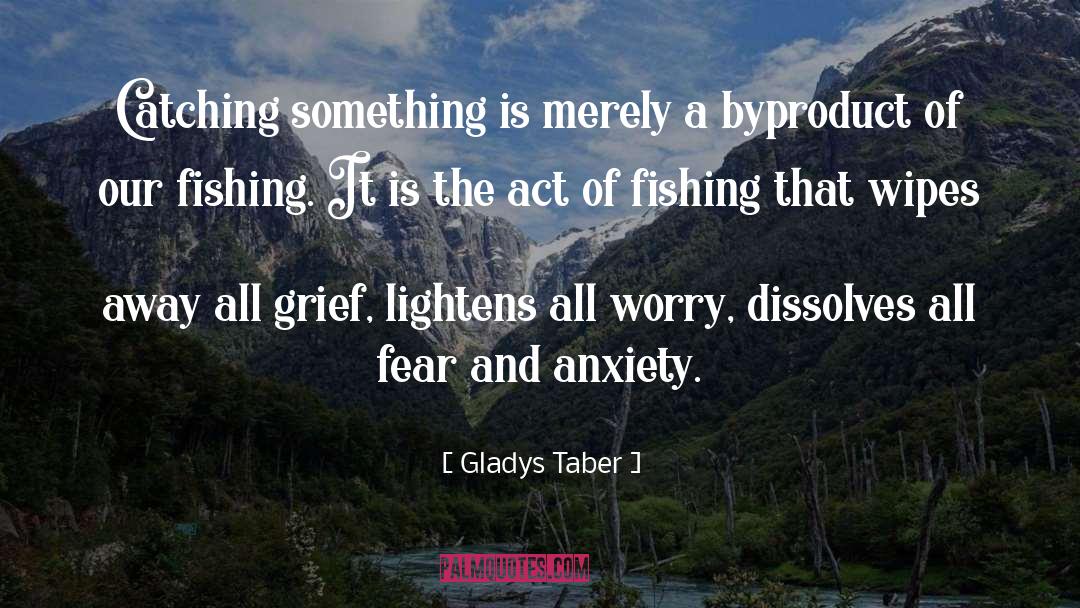 Gladys Taber Quotes: Catching something is merely a