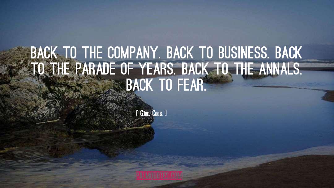Glen Cook Quotes: Back to the company. Back