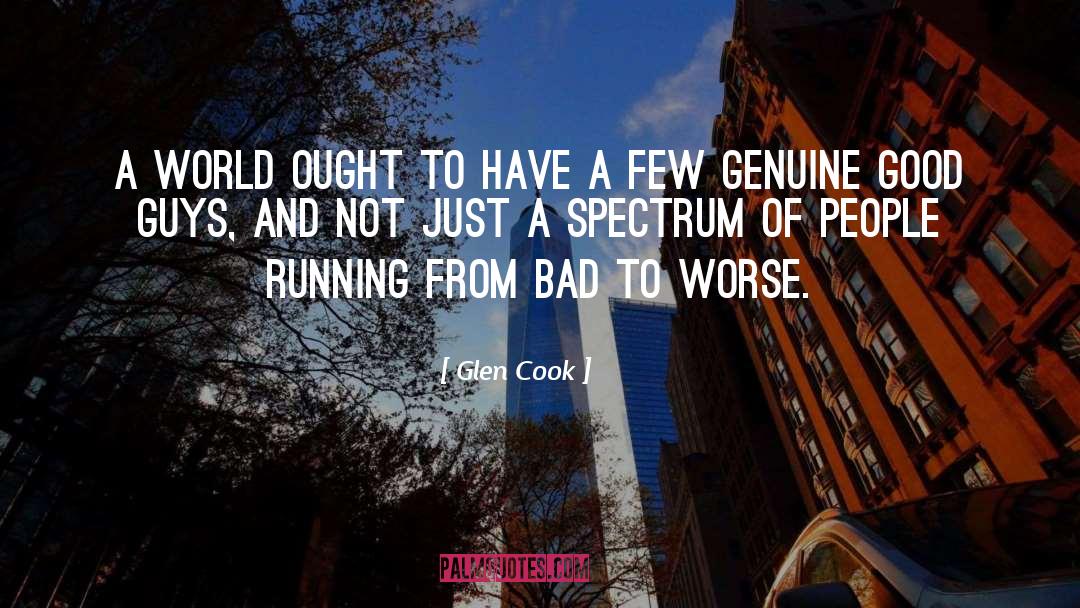 Glen Cook Quotes: A world ought to have