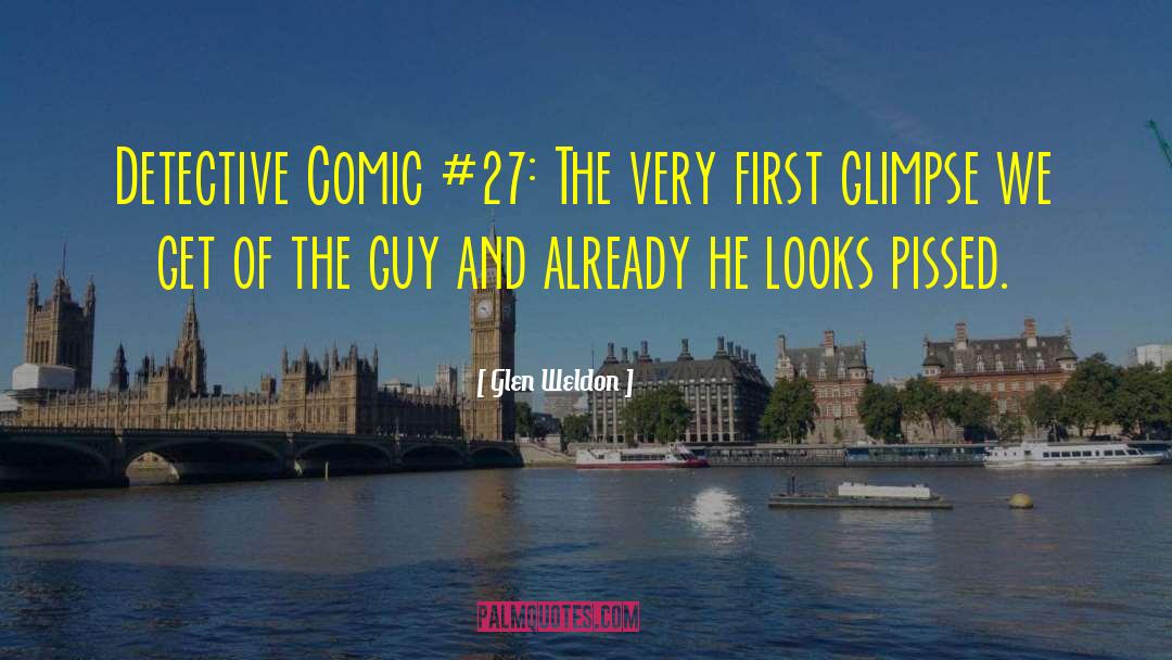 Glen Weldon Quotes: Detective Comic #27: The very