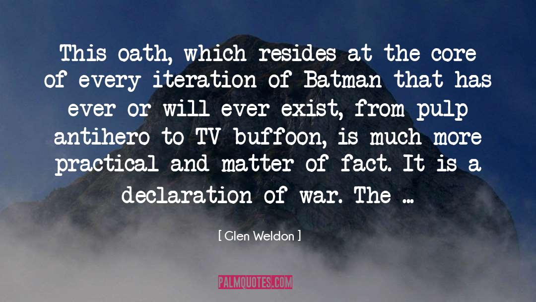 Glen Weldon Quotes: This oath, which resides at