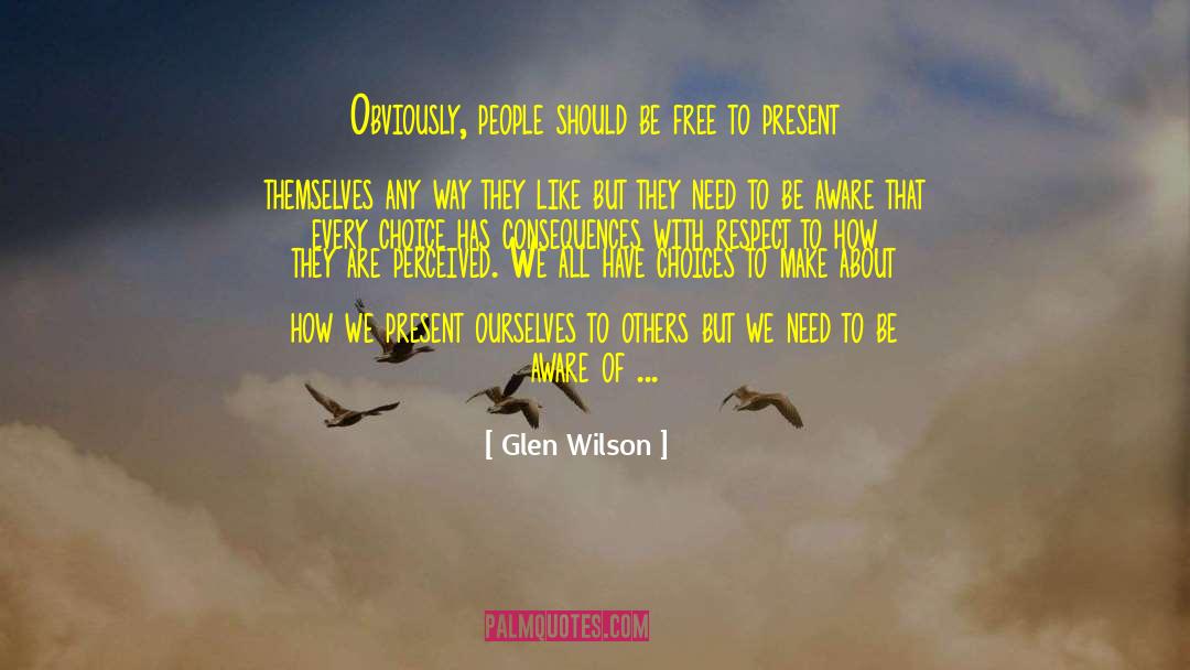 Glen Wilson Quotes: Obviously, people should be free