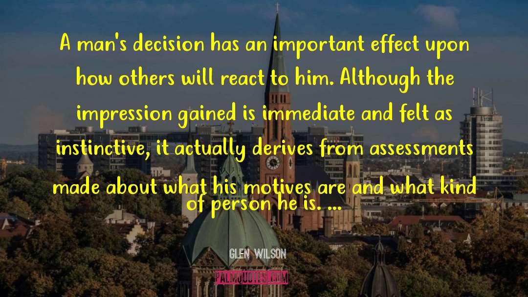 Glen Wilson Quotes: A man's decision has an