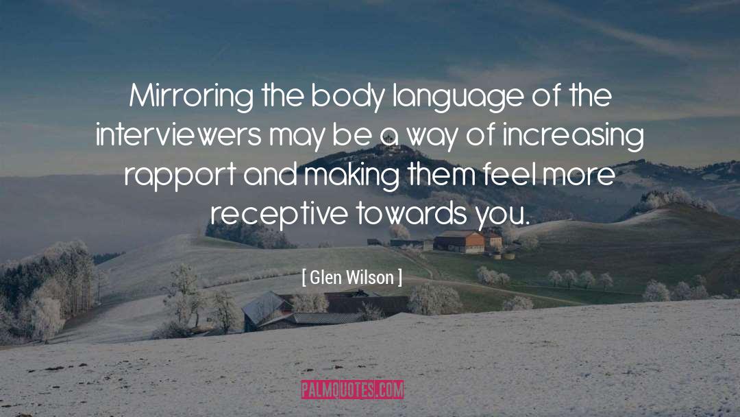 Glen Wilson Quotes: Mirroring the body language of