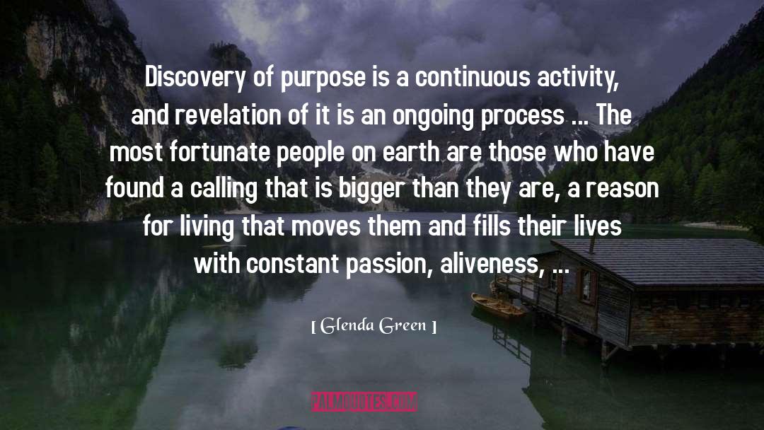 Glenda Green Quotes: Discovery of purpose is a