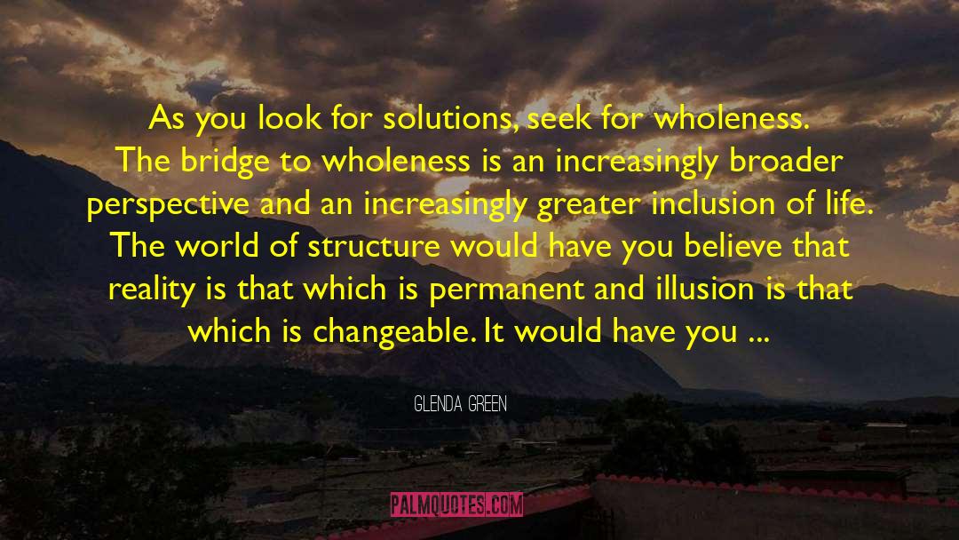 Glenda Green Quotes: As you look for solutions,