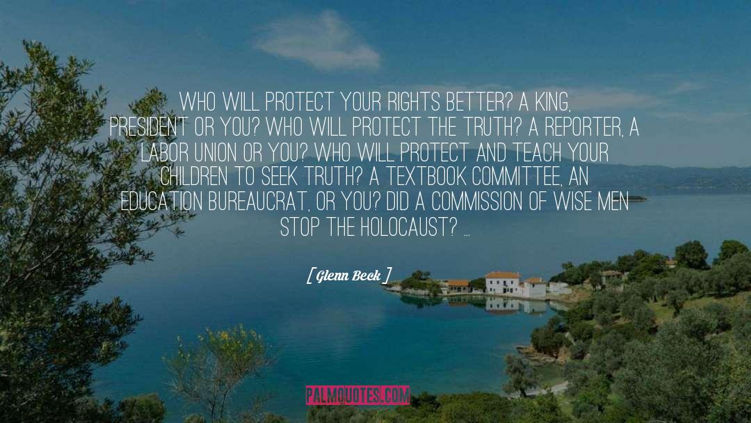 Glenn Beck Quotes: Who will protect your rights