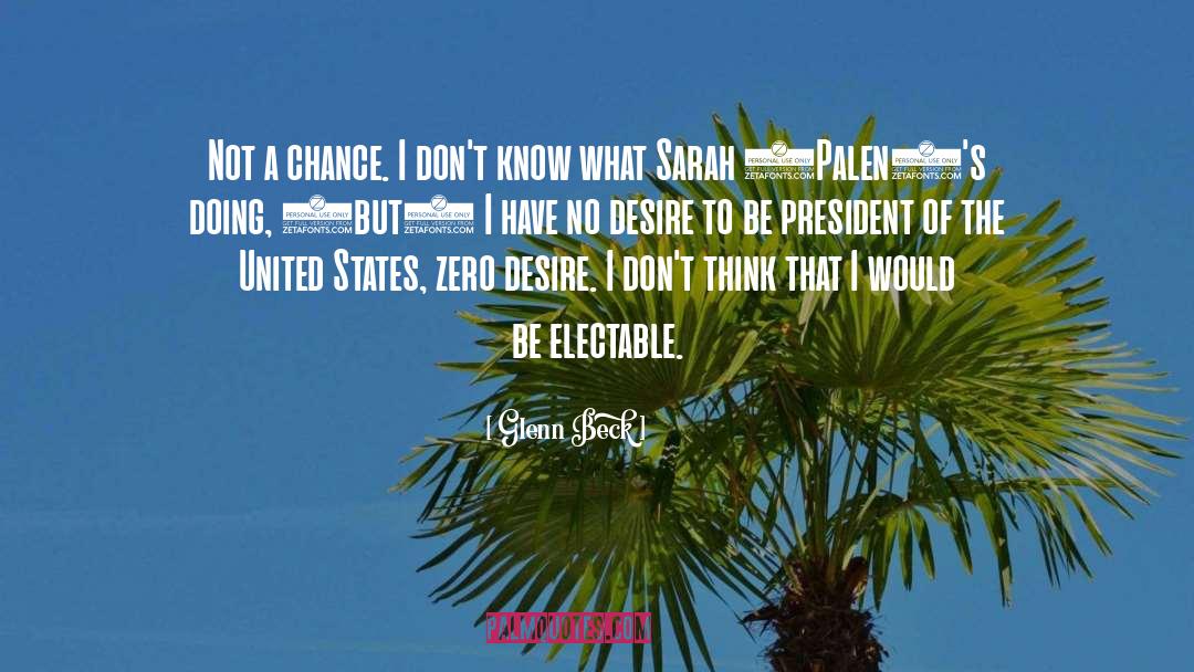 Glenn Beck Quotes: Not a chance. I don't