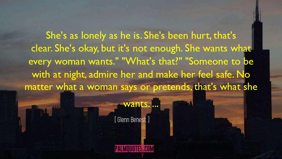 Glenn Benest Quotes: She's as lonely as he