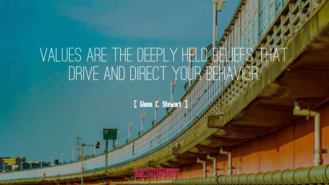 Glenn C. Stewart Quotes: Values are the deeply held