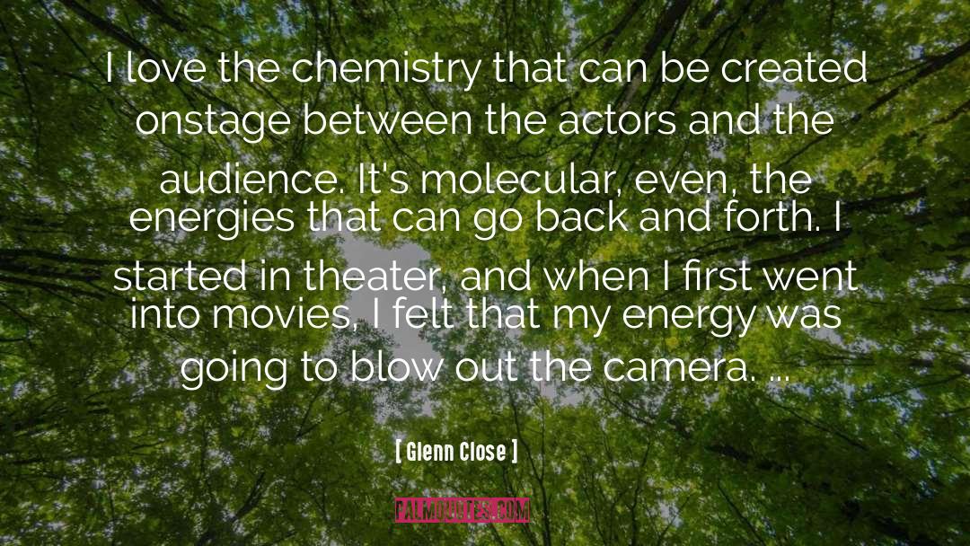 Glenn Close Quotes: I love the chemistry that