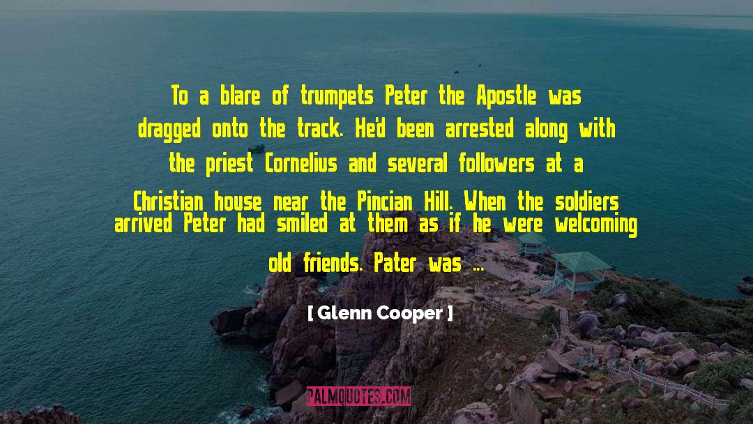 Glenn Cooper Quotes: To a blare of trumpets