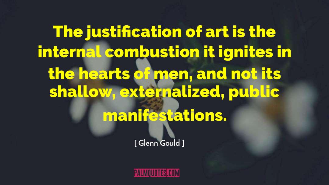 Glenn Gould Quotes: The justification of art is