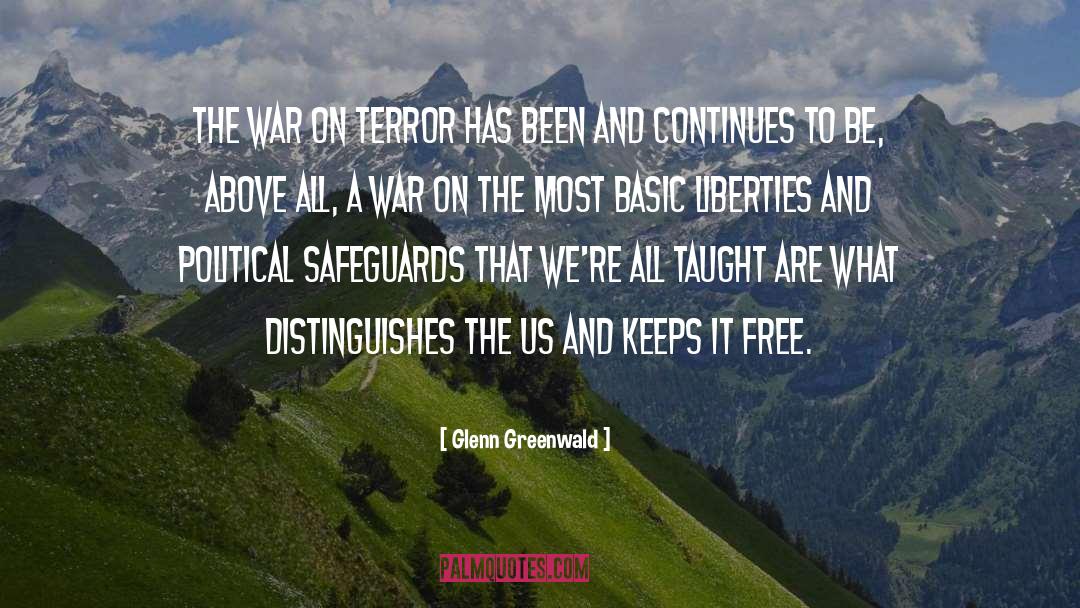 Glenn Greenwald Quotes: The War on Terror has