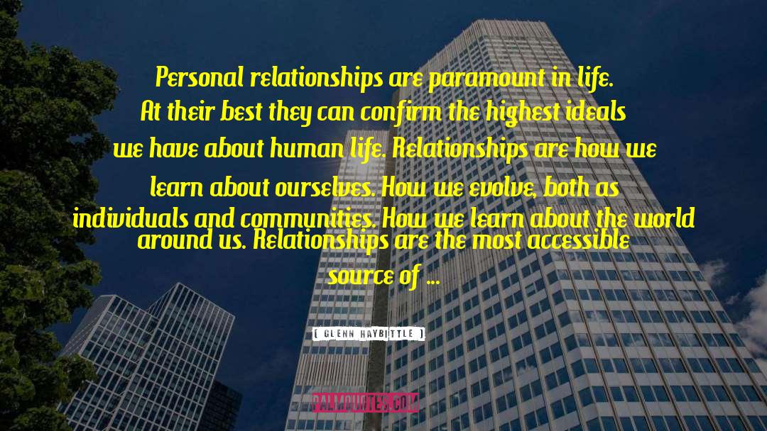 Glenn Haybittle Quotes: Personal relationships are paramount in