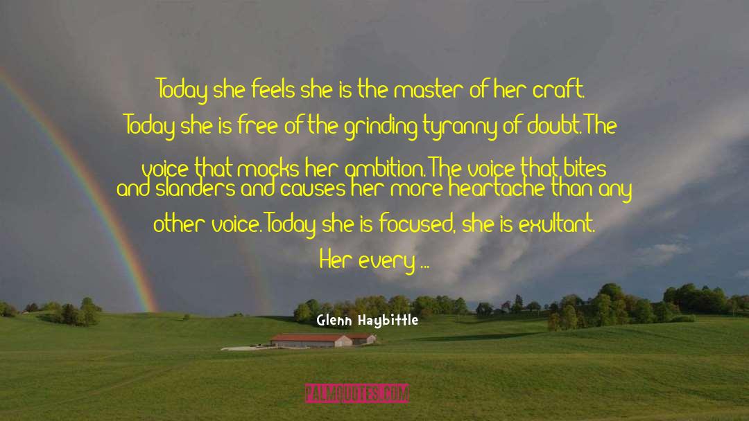 Glenn Haybittle Quotes: Today she feels she is
