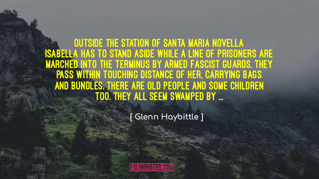 Glenn Haybittle Quotes: Outside the station of Santa
