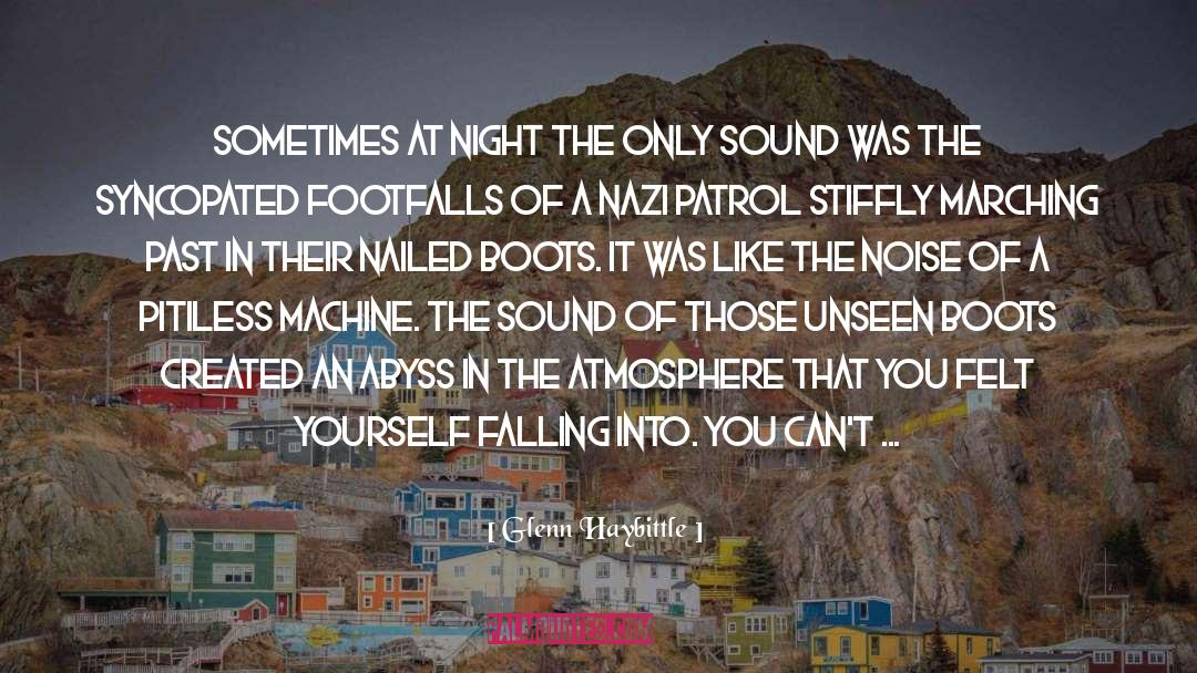 Glenn Haybittle Quotes: Sometimes at night the only