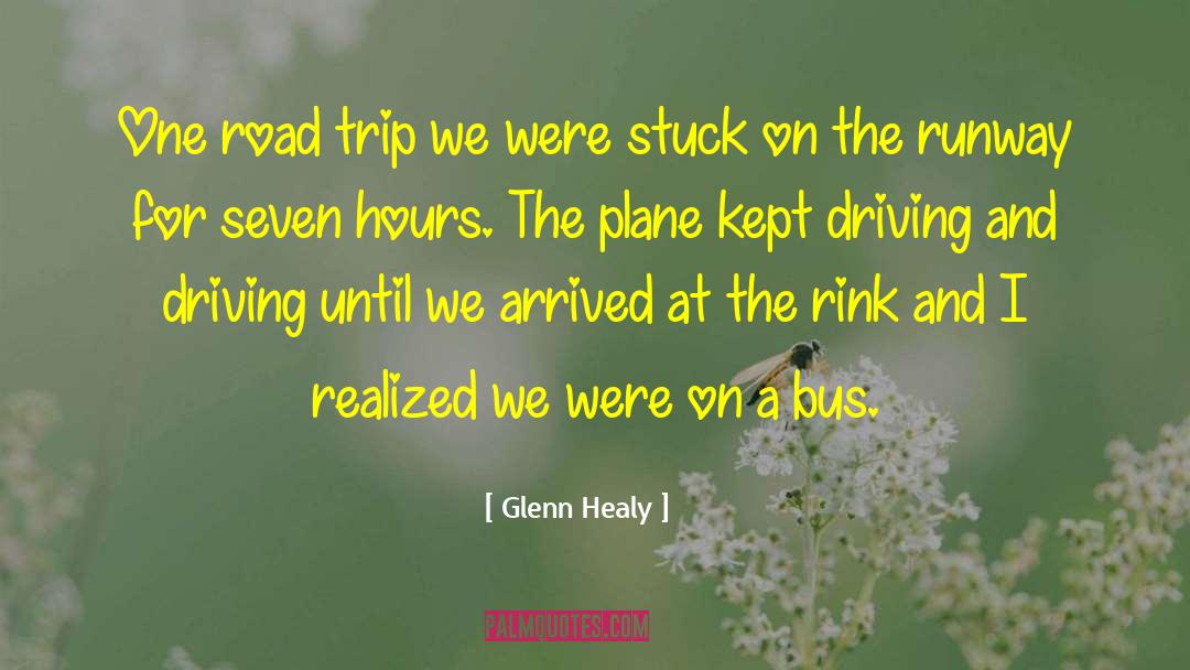 Glenn Healy Quotes: One road trip we were