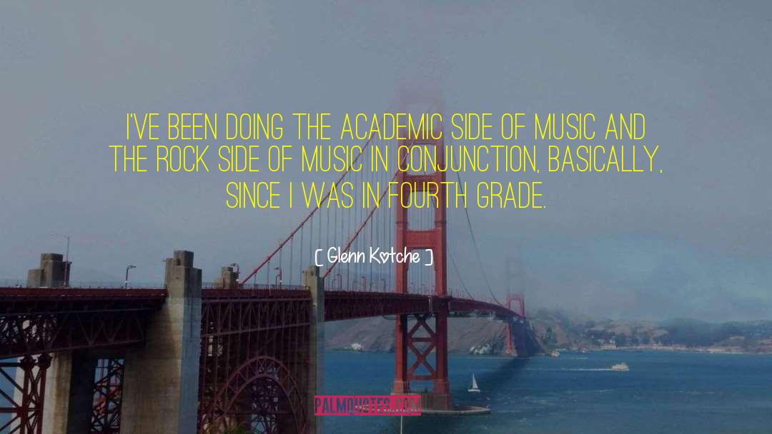 Glenn Kotche Quotes: I've been doing the academic