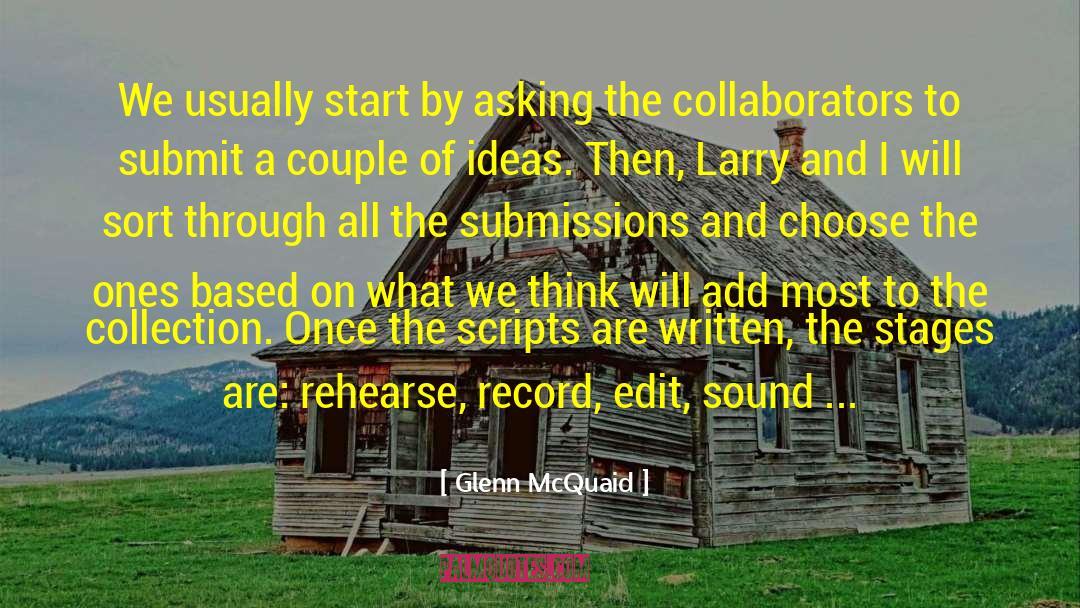 Glenn McQuaid Quotes: We usually start by asking