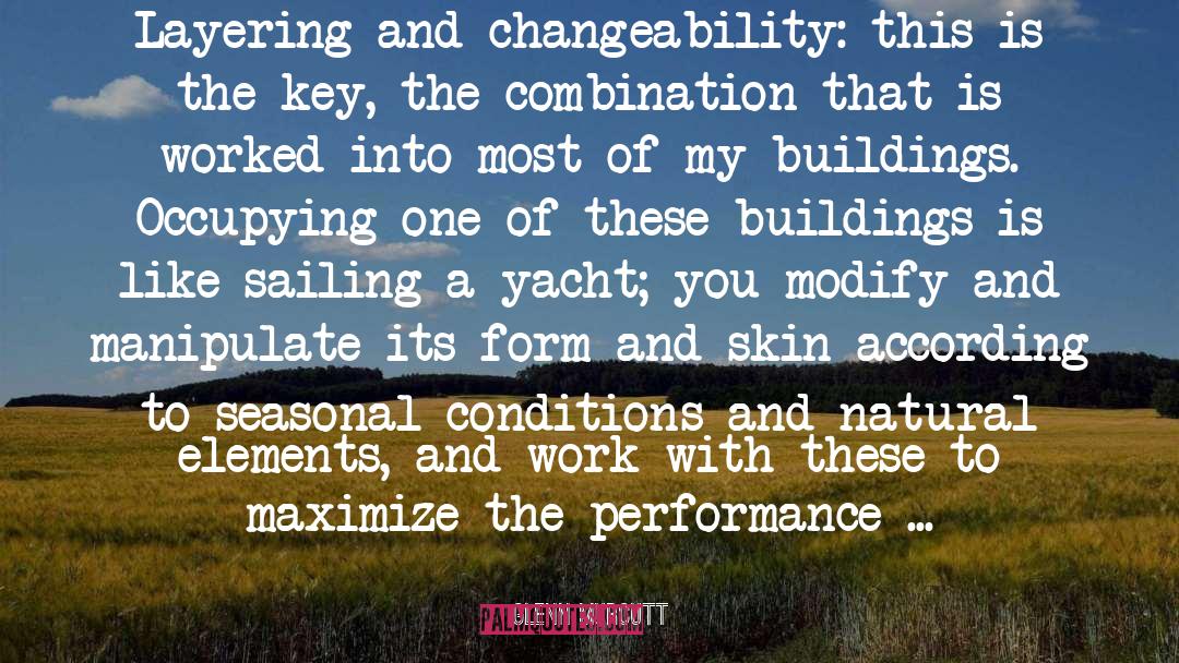 Glenn Murcutt Quotes: Layering and changeability: this is