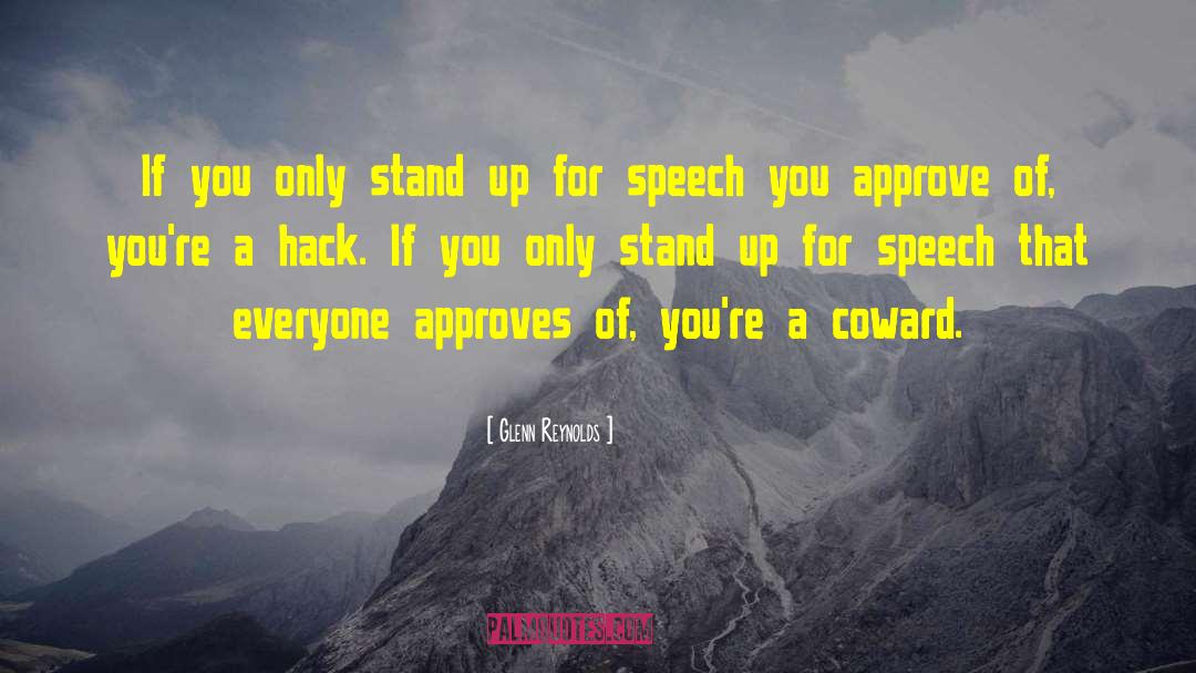 Glenn Reynolds Quotes: If you only stand up