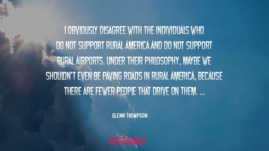 Glenn Thompson Quotes: I obviously disagree with the