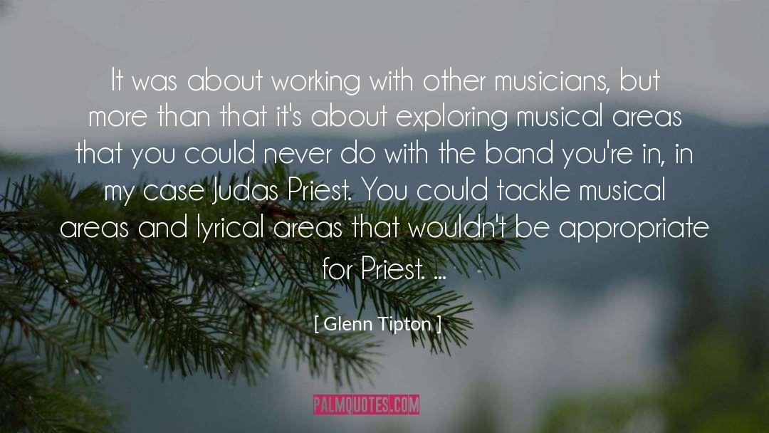 Glenn Tipton Quotes: It was about working with