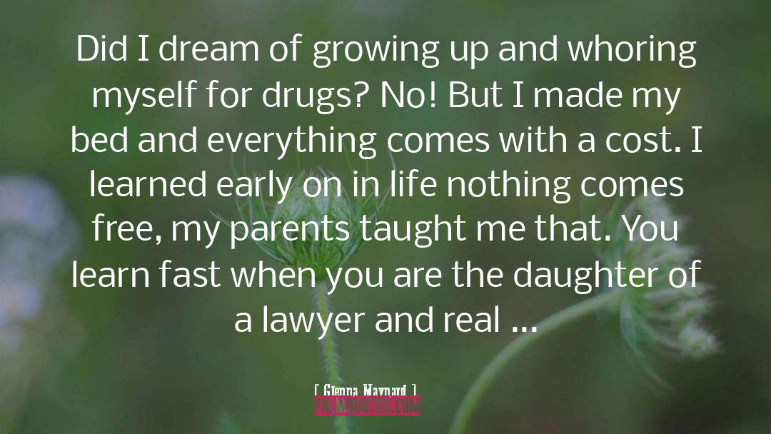 Glenna Maynard Quotes: Did I dream of growing