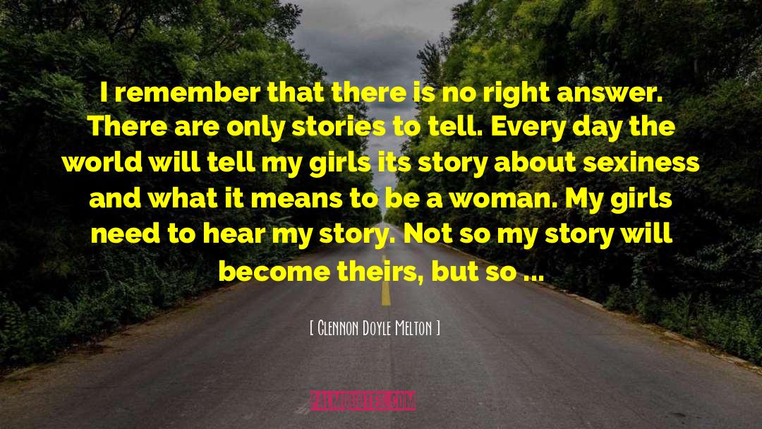 Glennon Doyle Melton Quotes: I remember that there is