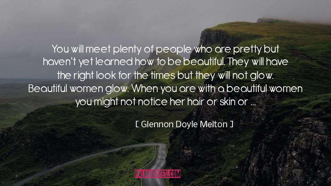 Glennon Doyle Melton Quotes: You will meet plenty of