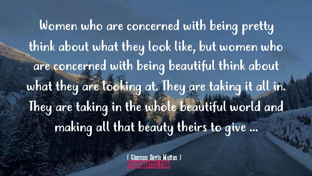 Glennon Doyle Melton Quotes: Women who are concerned with