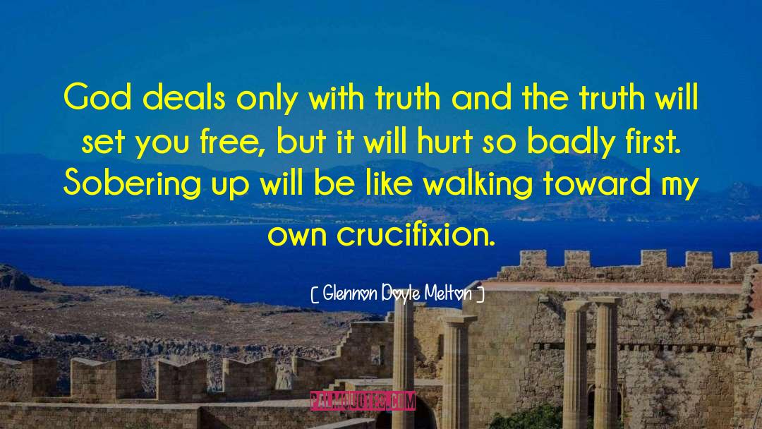 Glennon Doyle Melton Quotes: God deals only with truth