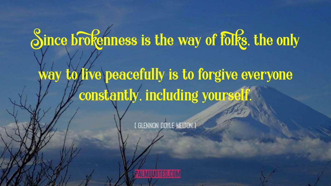 Glennon Doyle Melton Quotes: Since brokenness is the way