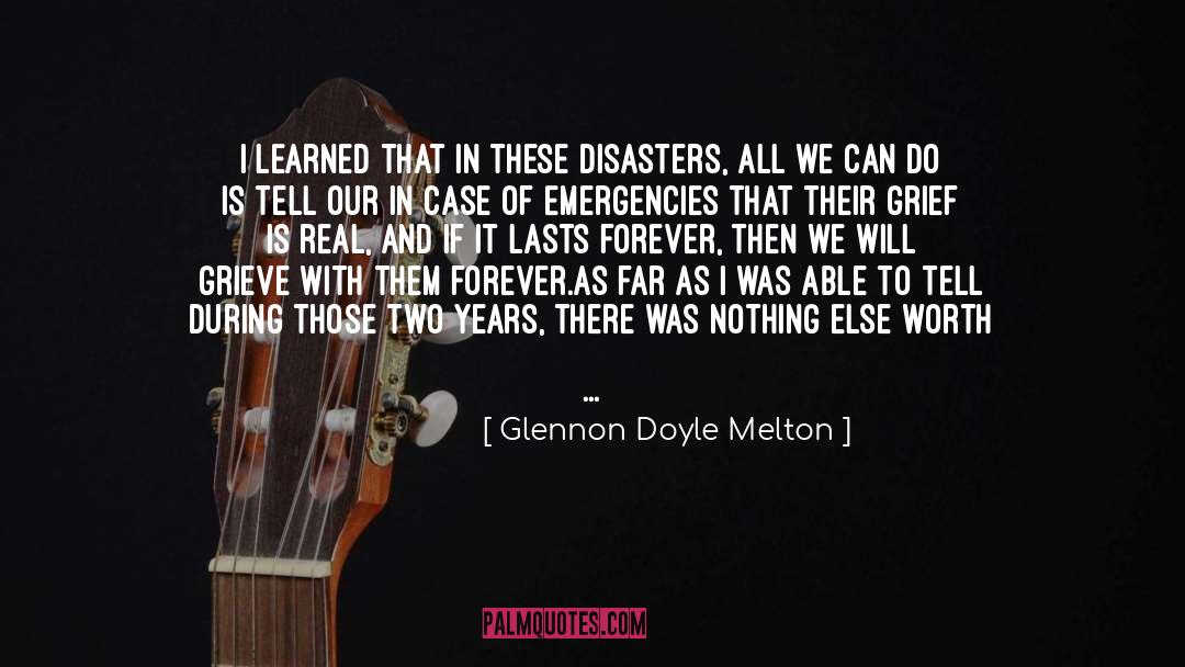 Glennon Doyle Melton Quotes: I learned that in these