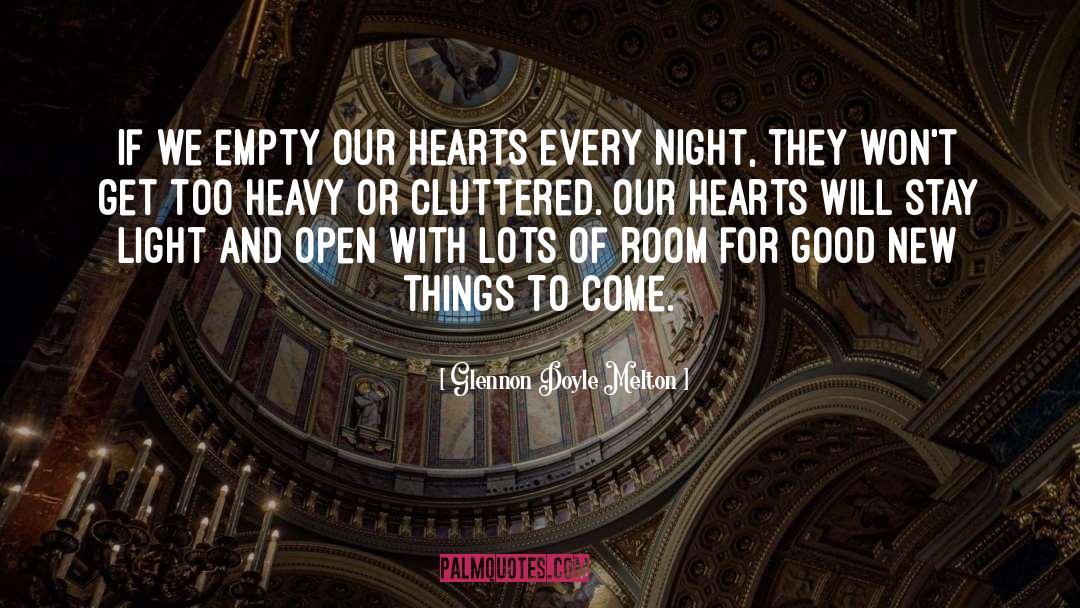 Glennon Doyle Melton Quotes: If we empty our hearts