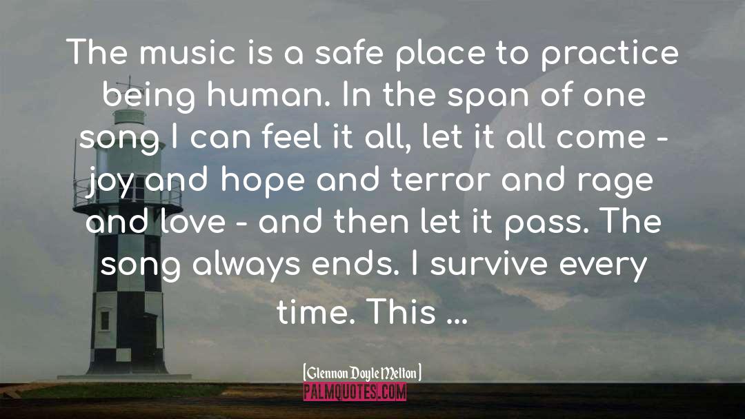 Glennon Doyle Melton Quotes: The music is a safe