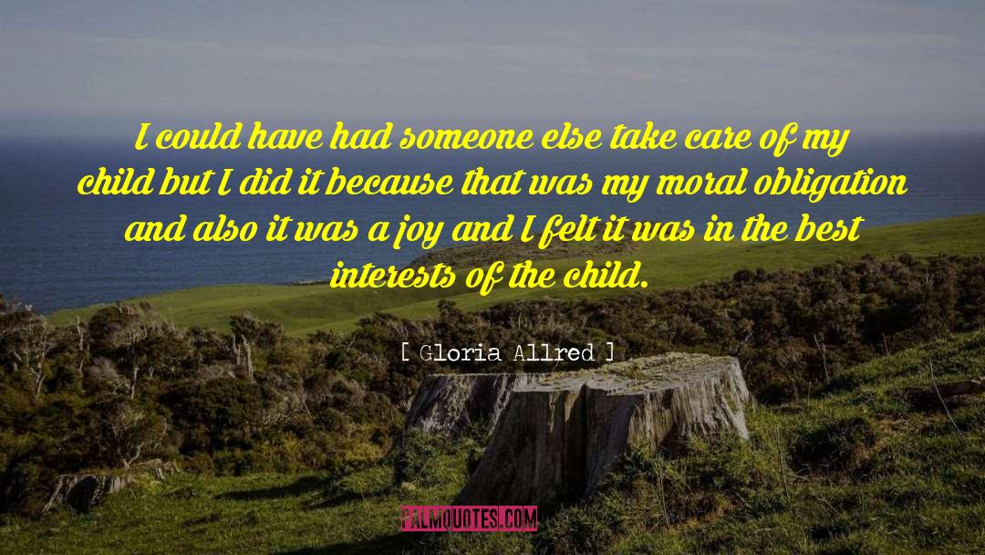 Gloria Allred Quotes: I could have had someone