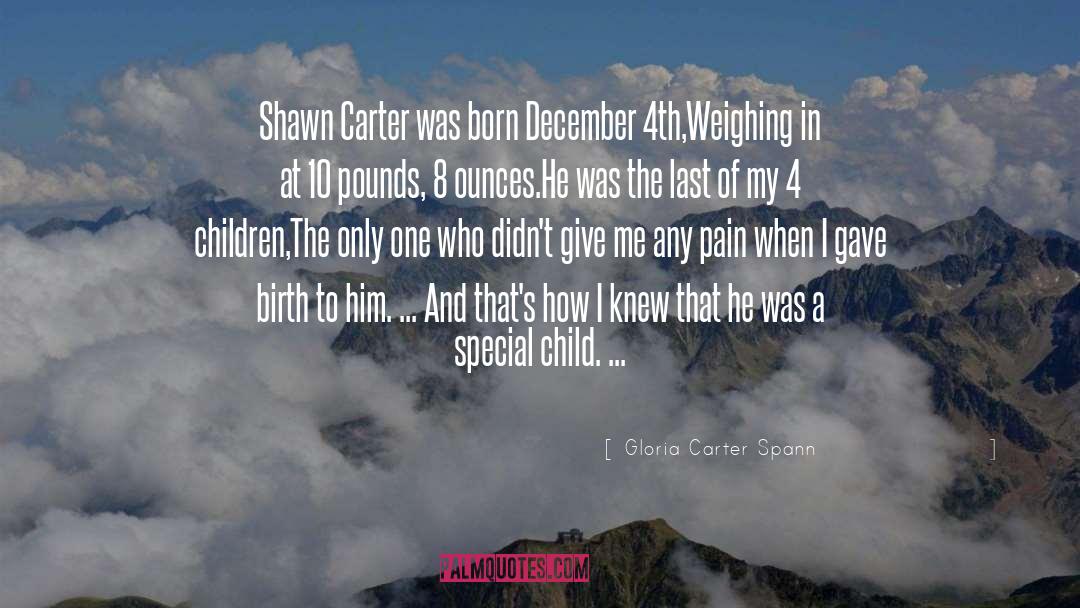 Gloria Carter Spann Quotes: Shawn Carter was born December