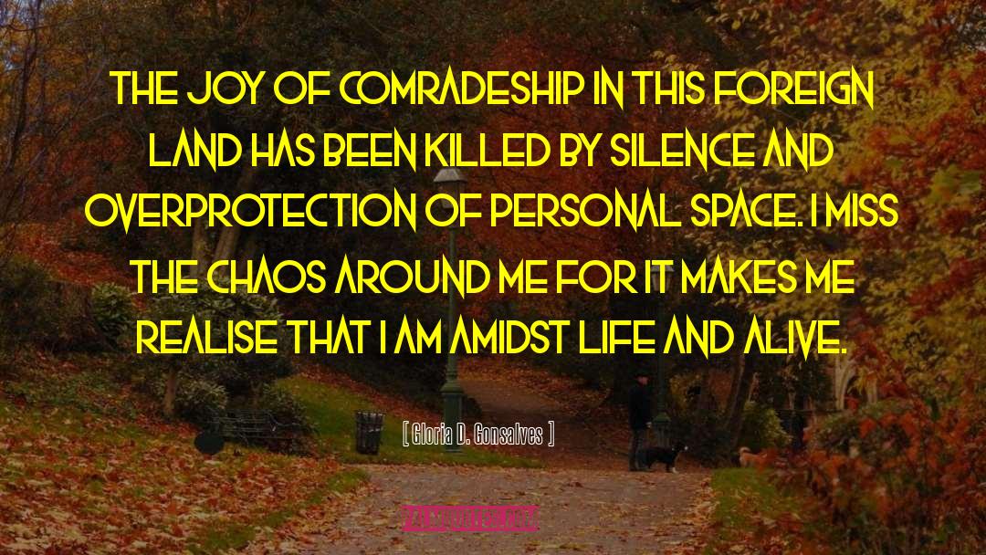 Gloria D. Gonsalves Quotes: The joy of comradeship in