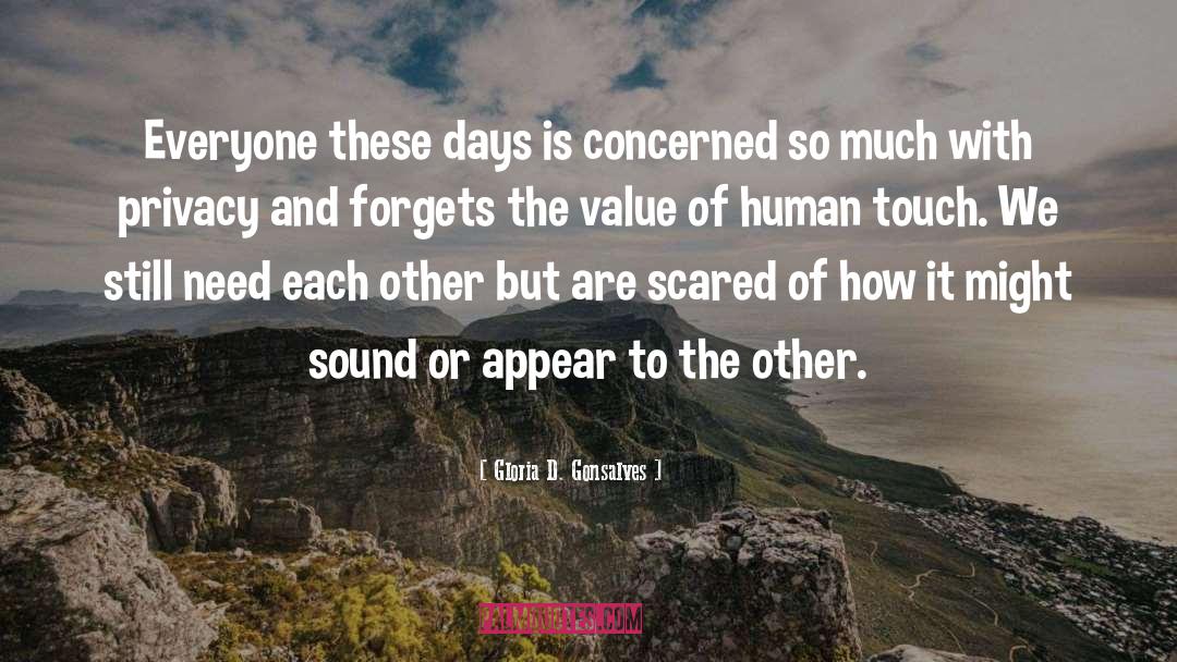 Gloria D. Gonsalves Quotes: Everyone these days is concerned