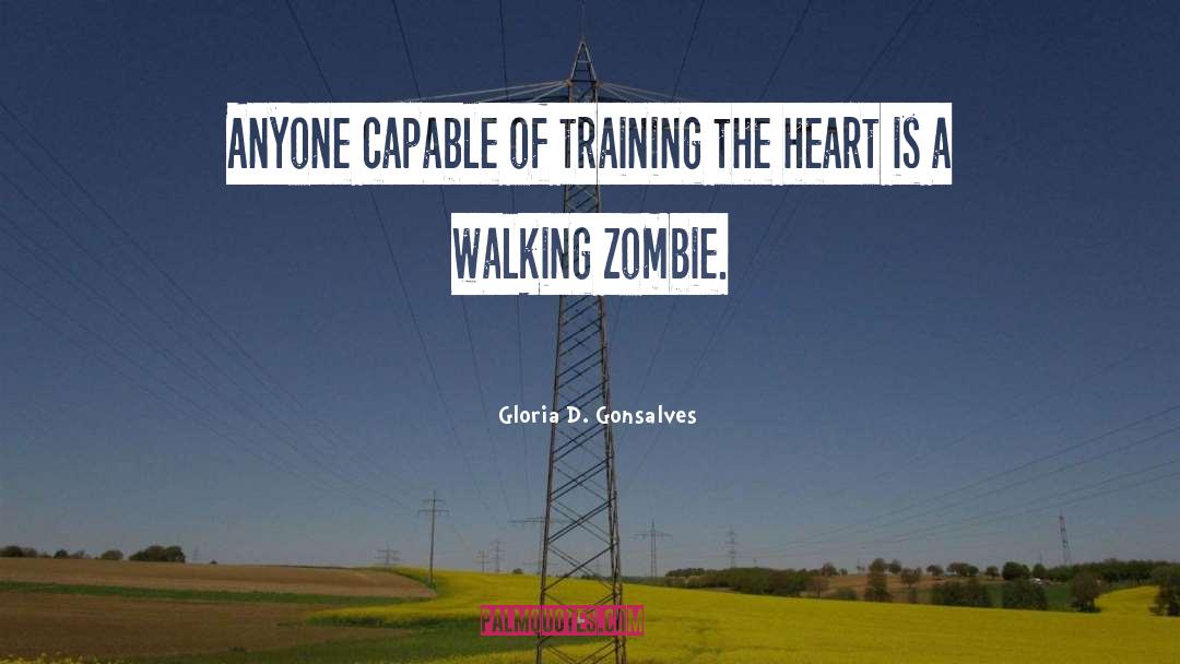 Gloria D. Gonsalves Quotes: Anyone capable of training the