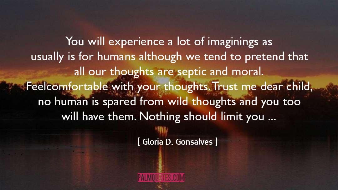 Gloria D. Gonsalves Quotes: You will experience a lot