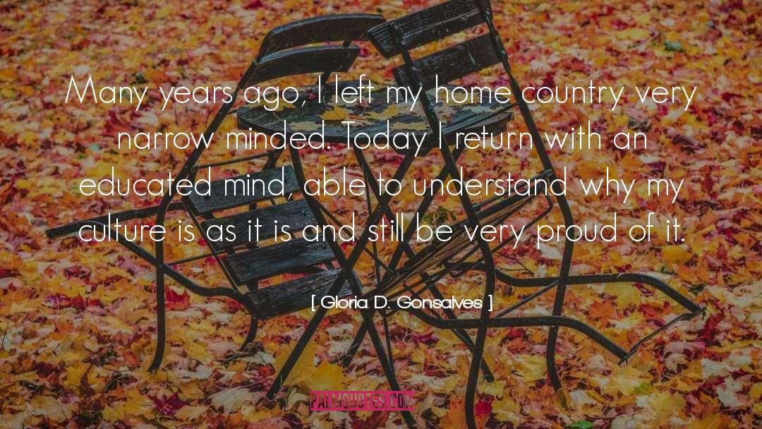 Gloria D. Gonsalves Quotes: Many years ago, I left