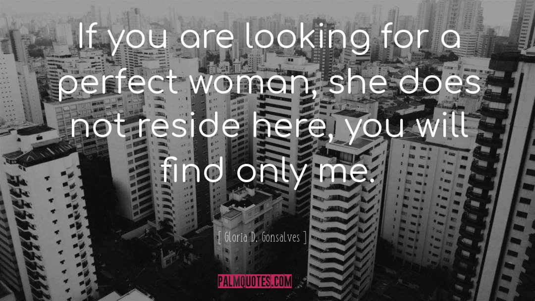 Gloria D. Gonsalves Quotes: If you are looking for