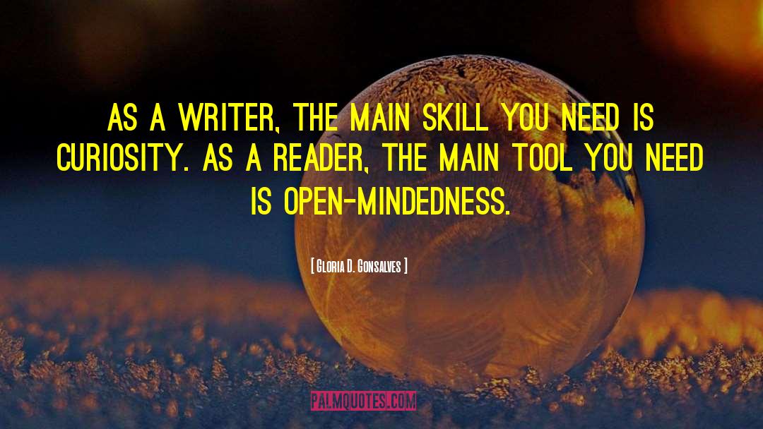 Gloria D. Gonsalves Quotes: As a writer, the main