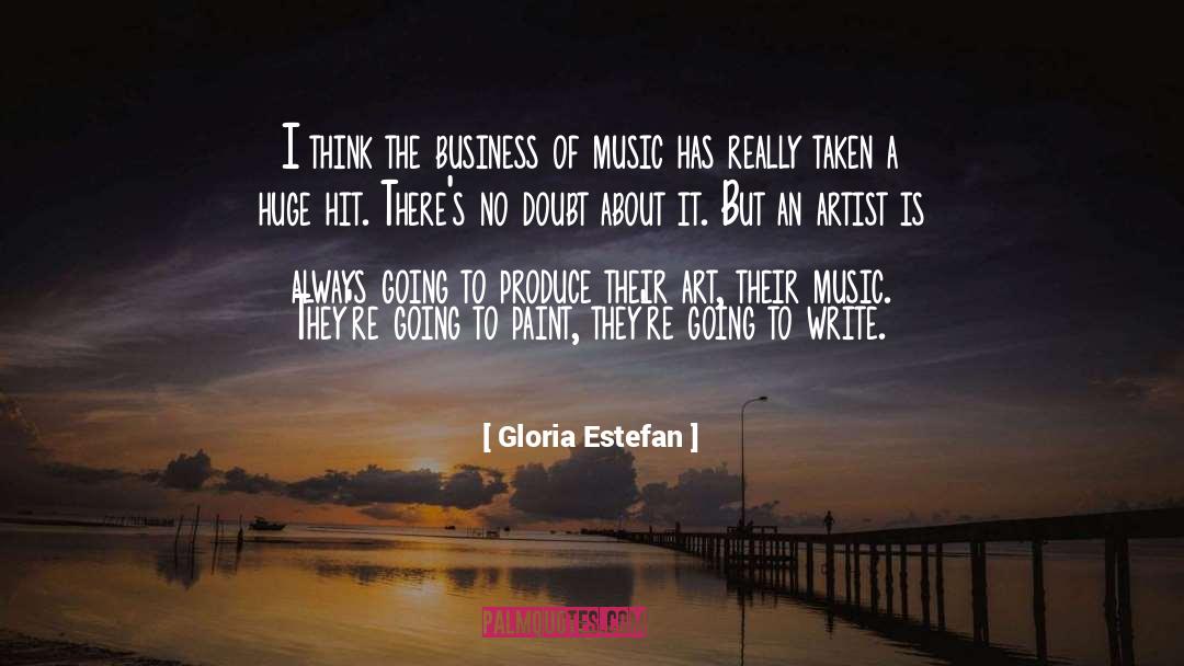 Gloria Estefan Quotes: I think the business of